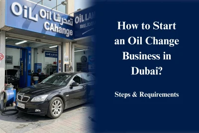 How to Start an Oil Change Business in Dubai